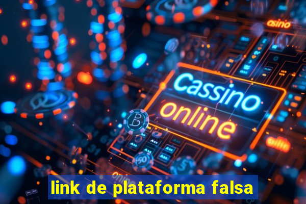 link de plataforma falsa